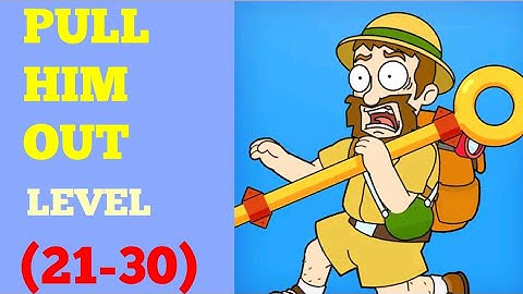 Pull him out level 21 22 23 24 25 26 27 28 29 30 solution or walkthrough