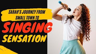 Sarah's Journey From Small Town to Singing Sensation | Motivational Story