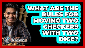 What are the rules for moving two checkers with two dice?