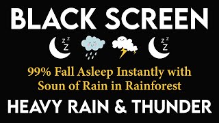 99% Fall Asleep Instantly - Sound of Rain in Rainforest - Rain Sounds for Sleeping Black Screen #8