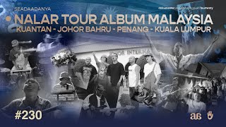 #SEADAADANYA EPS.230 | Nalar Tour Album - Malaysia