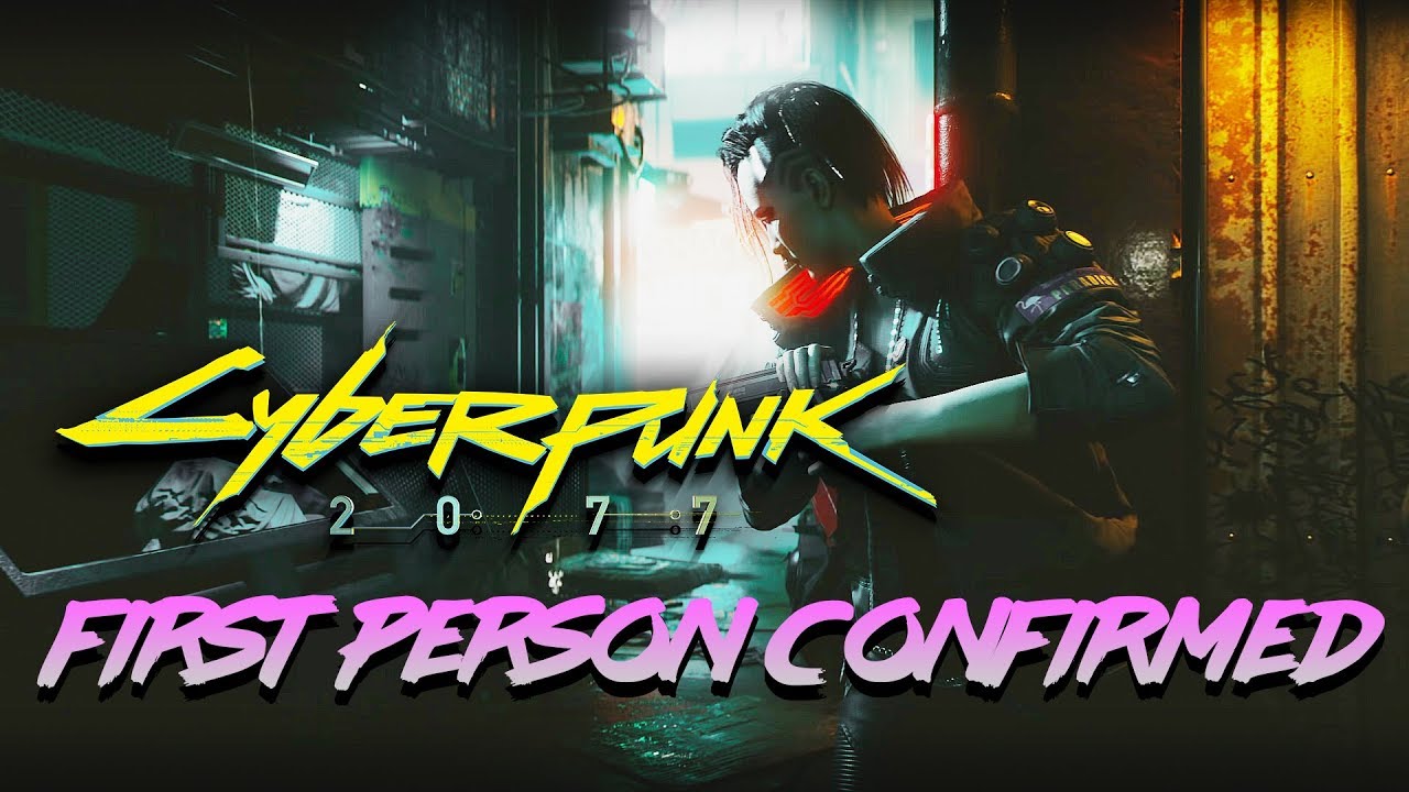 Cyberpunk 2077 Is A First-Person RPG