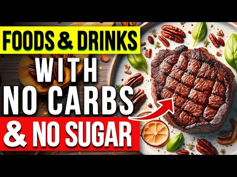 8 Healthiest Foods and Drinks With NO Carbs & NO Sugar (UNBELIEVABLE)