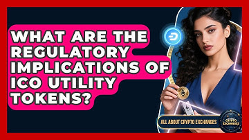 What Are The Regulatory Implications Of ICO Utility Tokens? - All About Crypto Exchanges