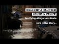 Killed by a Haunted House in Venice