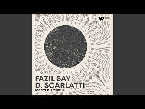Putar Scarlatti, D: Keyboard Sonata in D Minor, Kk. 1 - Fazıl Say