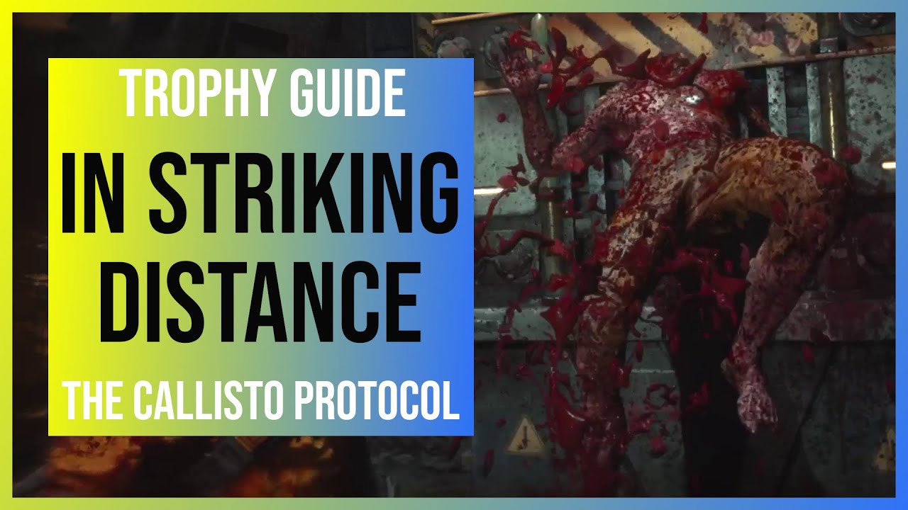 The Callisto Protocol: In Striking Distance Trophy/Achievement (Kill an enemy via GRP & melee combo)