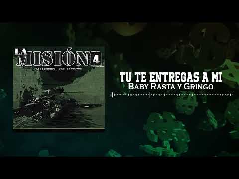 Baby Rasta y Gringo - Tu Te Entregas a Mi | La Misión 4