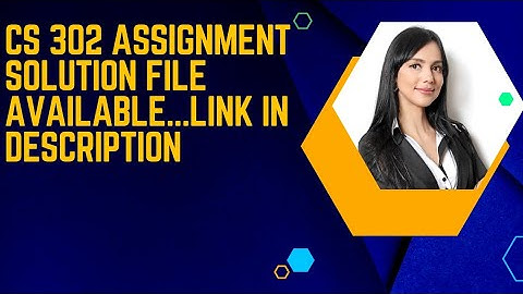 CS302 Assignment  no .2  Solution Fall 2022.