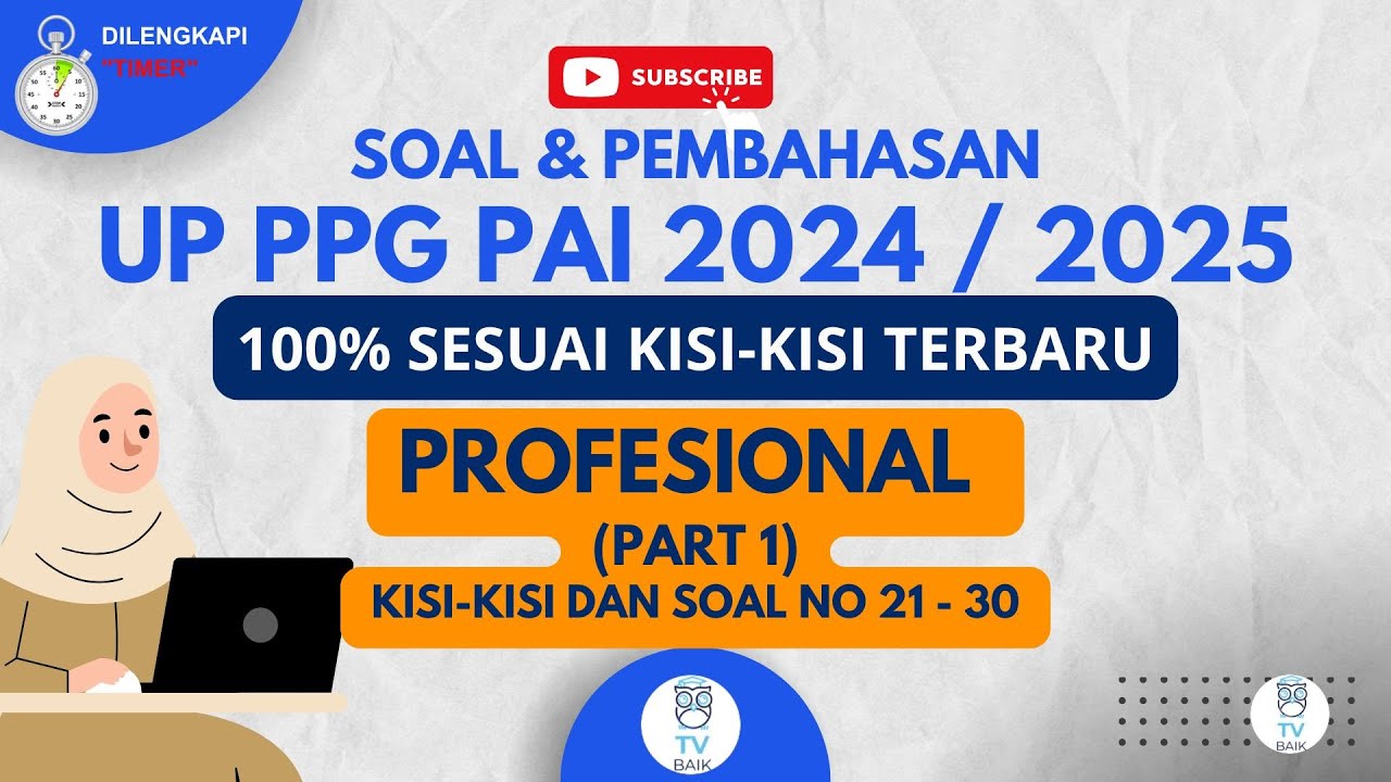 SOAL UP PPG PAI 2024 2025 BIDANG PROFESIONAL BERDASARKAN KISI KISI PART ...