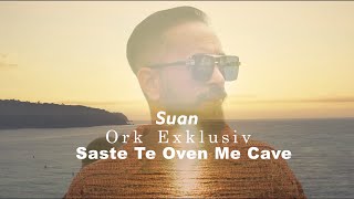 Suan \u0026 Ork Exklusiv - Saste te oven me Cave I Official Video 2025 Suan \u0026 Ork Exklusiv - Saste te oven me Cave I Official Video 2025