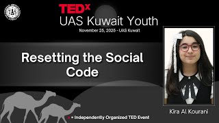 Information Resetting the Social Code | Kira Al Kourani | TEDxUAS Kuwait Youth News