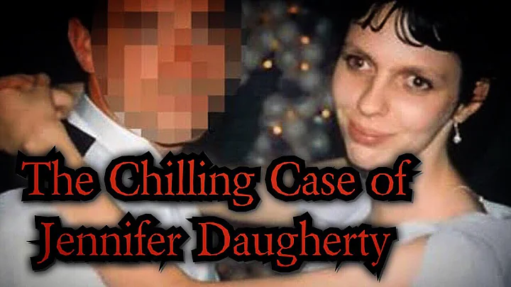 The Disturbing Case of Jennifer Daugherty