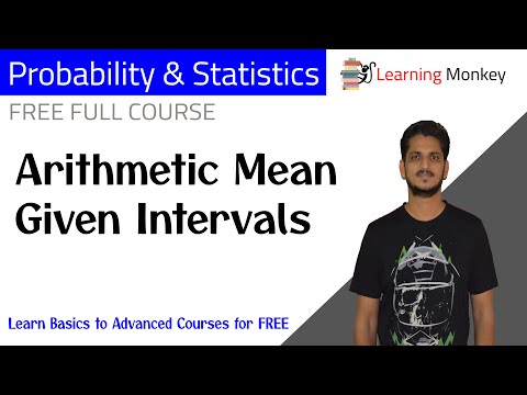 Arithmetic Mean Given Intervals || Lesson 3 || Probability & Statistics || Learning Monkey ||