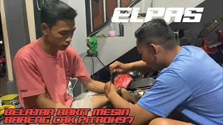 ELPAS LORO JIWO BELAJAR NGERAKIT MESIN BARENG CAK PHITROH