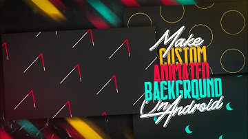 Make Custom Animated Background On Android | Custom Animated Background For Your Tutorial Videos