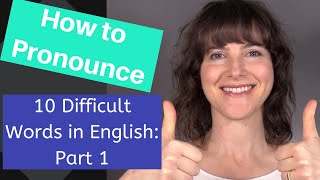 Learn the American Accent: How to Pronounce 10 Difficult Words in English: Part 1