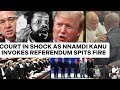 KANU Triggers World Court Act 'Referendum' Omotosho Fear Other Unpredictable Moves As Trial Collapse