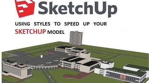 1 WAYS TO SPEED UP YOUR SKETCHUP MODEL