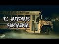 El Autobús Fantasma de Toluca
