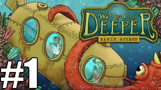 The FGN Crew Plays: We Need to Go Deeper #1 - We have CRABS! (PC)