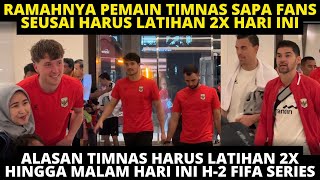 Ramahnya Pemain Ke Fans Timnas Di Hotel Usai Harus Jalani Latihan 2X Hari Inih-2 Laga Fifa Series