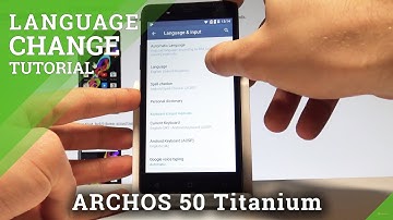 Change Language in ARCHOS 50 Titanium 4G - How to Set Up Android Language