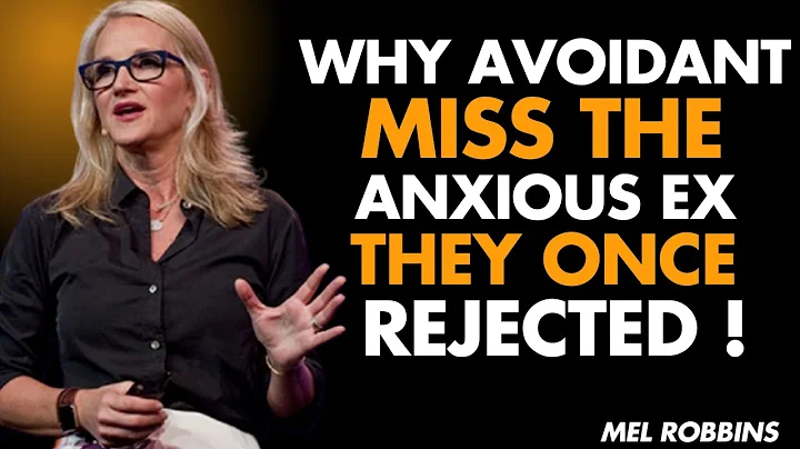WHY AVOIDANT MISS THE ANXIOUS EX THEY ONCE REJECTED ! MEL ROBBINS BEST MOTIVATION SPEECH