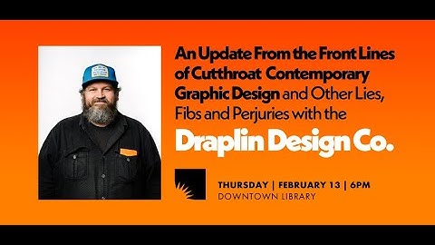 The Front Lines of Cutthroat Contemporary Graphic Design with Aaron Draplin