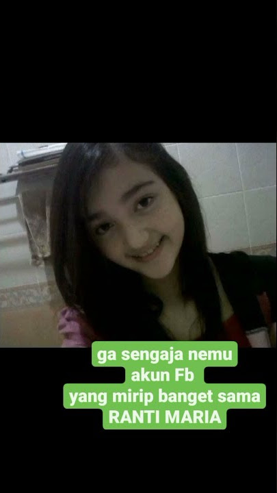 cantik banget sumpah mirip banget sama Artis Ranti Maria