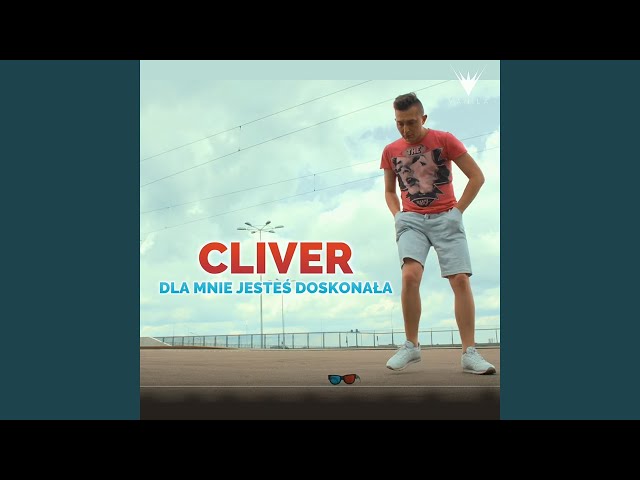 Cliver - Dla Mnie Jeste Doskona³a