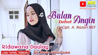 LAGU TAPSEL TERBARU - Bulan Dohot Angin - RIDAWANA DAULAY