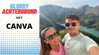 Canva Achtergrond Foto Blurry Wazig Maken