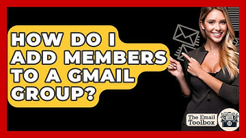 How Do I Add Members To A Gmail Group? - TheEmailToolbox.com