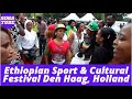 Ethiopian sport  cultural festival den haag holland europe ethiopia ethiopiansimatube66