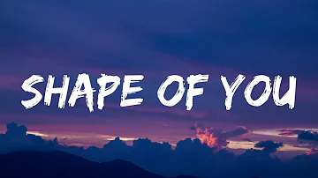 Ed Sheeran - Shape of You (Lyrics)