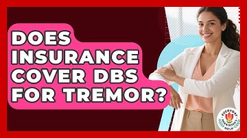 Does Insurance Cover DBS For Tremor? - Everyday Parkinsons Help