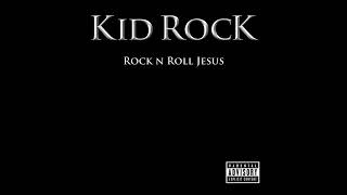 Kid Rock - Rock n Roll Jesus [Audio]