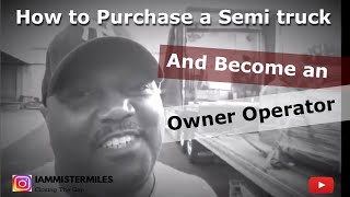 How To Purchase A Semi Truck and Become an Owner Operator | How to Buy Your First Semi | #shorts