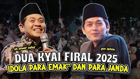 GUS IQDAM DAN KH ANWAR ZAHID TERBARU 2025 IDOLA PARA EMAK EMAK DAN JANDA MUDA LIVE SEMARANG JATENG
