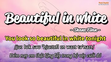 Học tiếng Anh qua bài hát - Beautiful in white - (Lyrics+Kara+Vietsub) - Thaki English