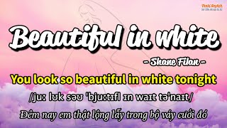 Học tiếng Anh qua bài hát - Beautiful in white - (Lyrics+Kara+Vietsub) - Thaki English
