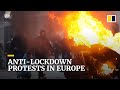 Anti-Covid-19 lockdown protests throughout Europe amid rising cases and increased measures