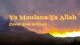 Lirik Ya Maulana Ya Allah  Cover Risa Solihah