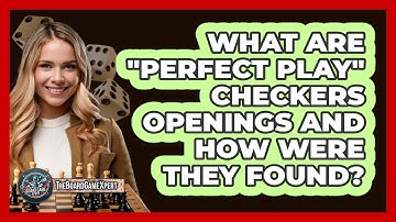 What Are "perfect Play" Checkers Openings And How Were They Found? - The Board Game Xpert
