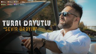 Tural Davutlu - Sevir Ureyim 2025 (Yeni Klip)