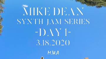 MIKE DEAN - SYNTH LIVE STREAM #1 (3.18.2020)