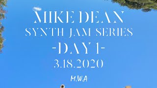 MIKE DEAN - SYNTH LIVE STREAM #1 (3.18.2020)