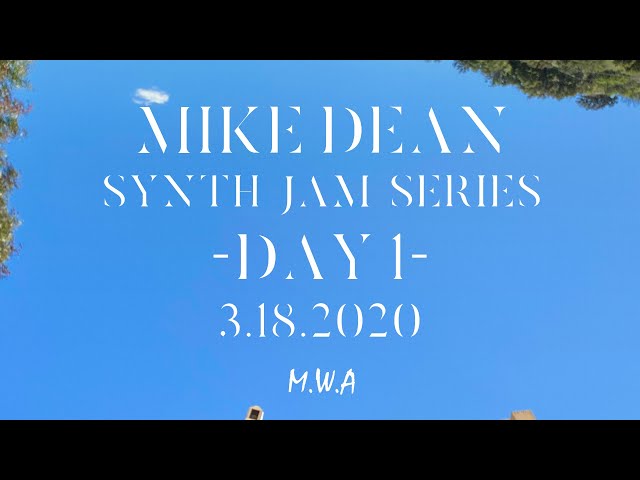 MIKE DEAN - SYNTH LIVE STREAM #1 (3.18.2020) - YouTube