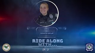 Ride Along With... Officer Cassandra Barclay (Episode.2)